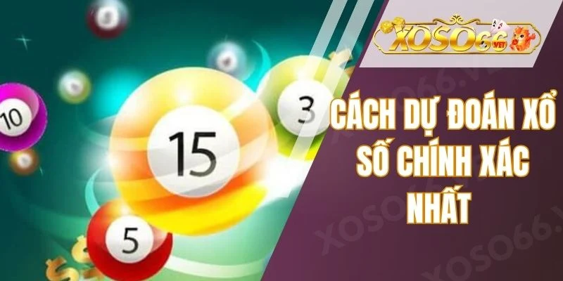 Cách Dự Đoán Xổ Số Chính Xác Nhất Từ Cao Thủ Xoso66