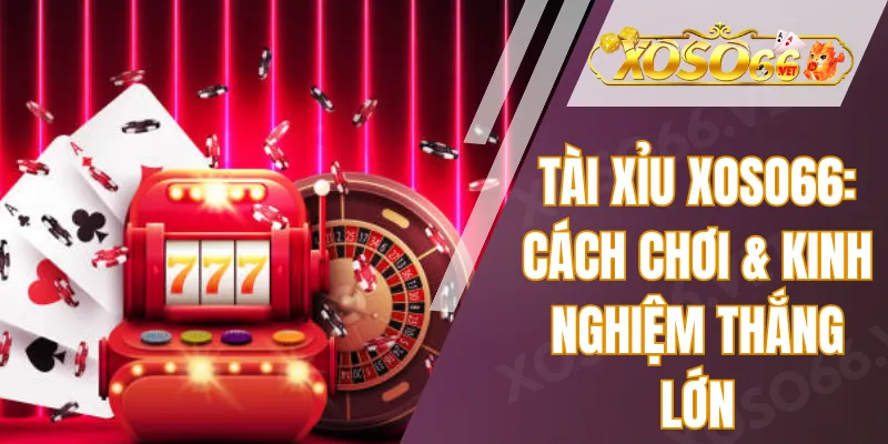 Tài Xỉu Xoso66