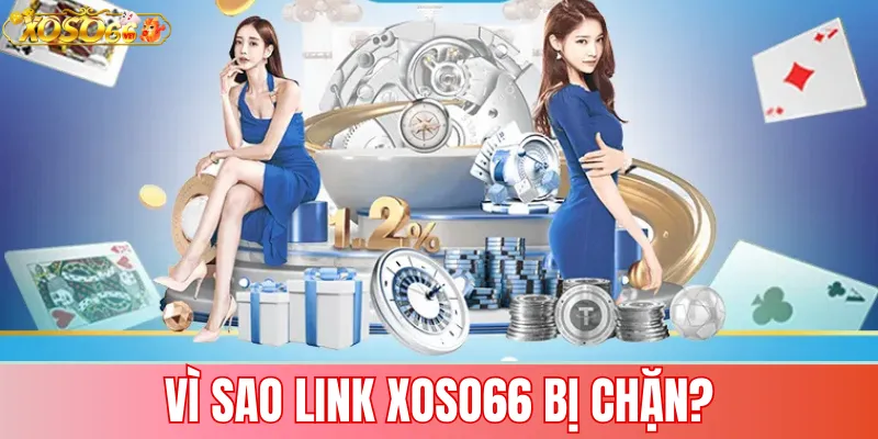 Link vào Xoso66 không bị chặn – Truy cập nhanh, an toàn 2 Vì sao link Xoso66 bị chặn?